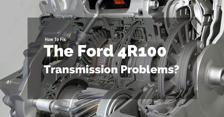 How To Fix The Ford 4r100 Transmission Problems