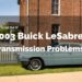 2003-Buick-LeSabre-Transmission-Problems