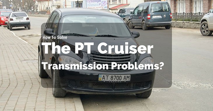 Pt cruiser transmission problems