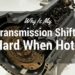 Transmission-Shifts-Hard-When-Hot
