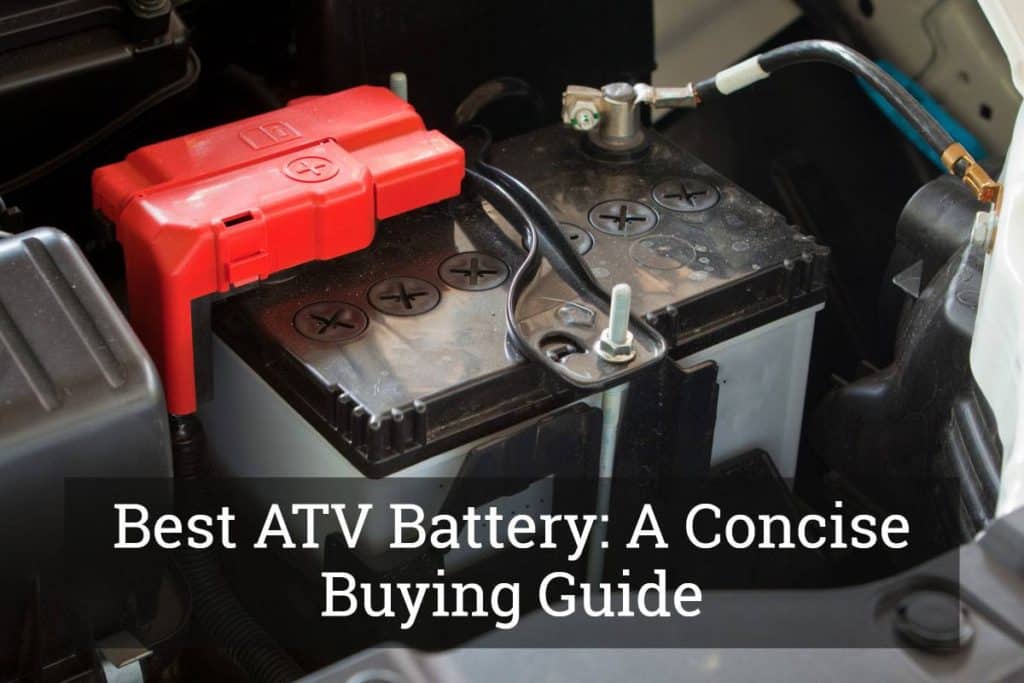 Best Atv Battery A Concise Buying Guide Oct 2021