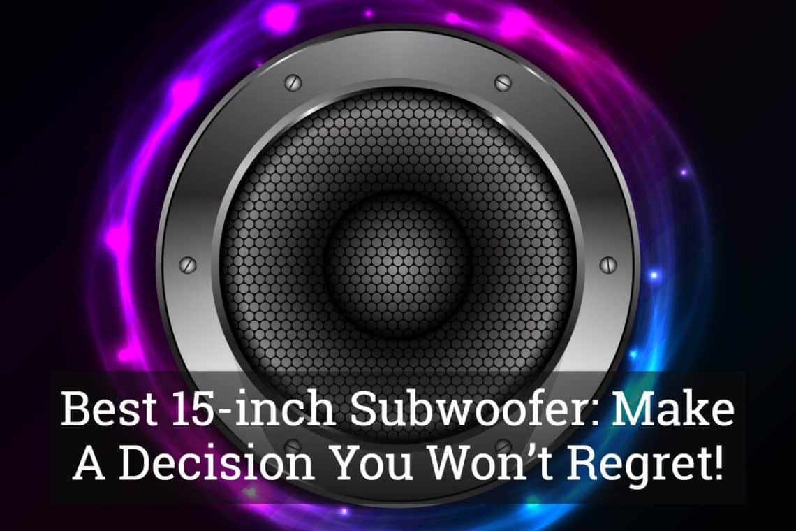 best 15 inch subwoofer