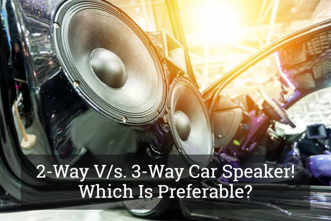 2-Way Vs. 3-Way Car Speaker