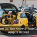 How Do You Know If Your Car Amp Is Blown