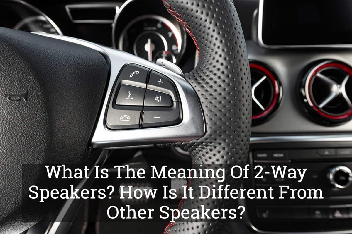 What Is The Meaning Of 2-Way Speakers