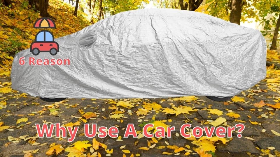 Why Use A Car Cover