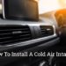 install a cold air intake