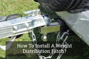 How To Install A Weight Distribution Hitch? – DRIVING LIFE