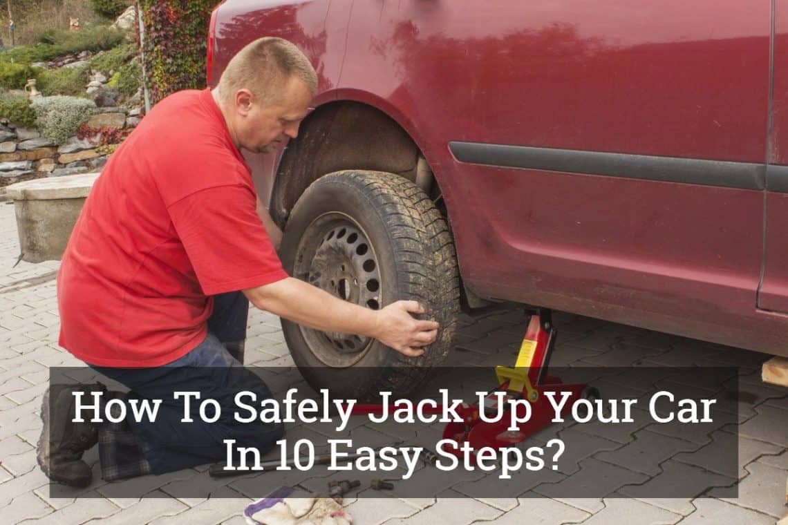 How To Safely Jack Up Your Car In 10 Easy Steps