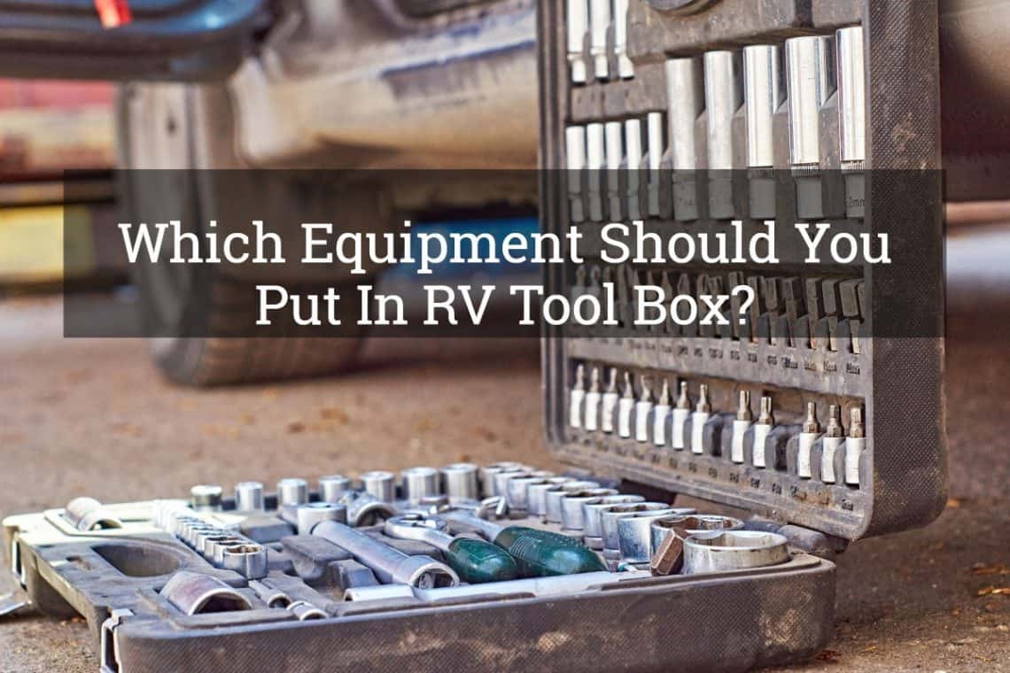Which Equipment Should You Put In RV Tool Box