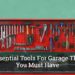 Essential Tools For Garage That You Must Have