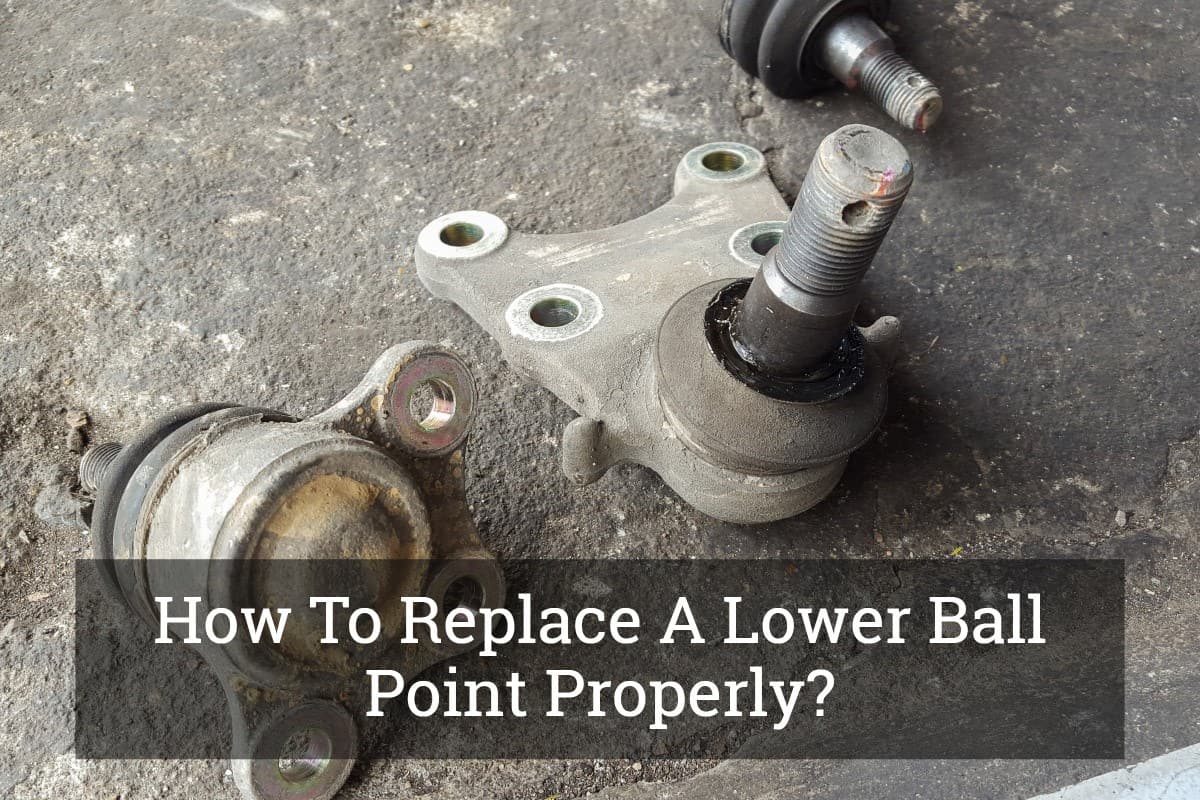 How To Replace A Lower Ball Point Properly