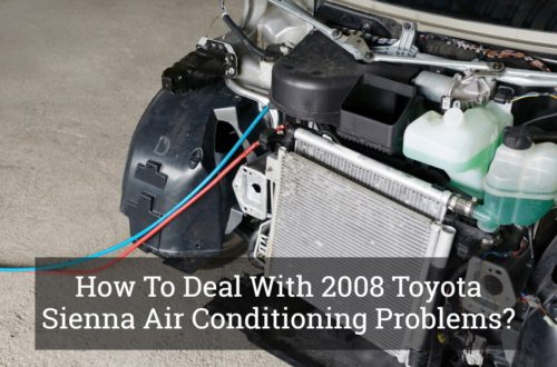 How To Deal With 2008 Toyota Sienna Air Conditioning Problems?