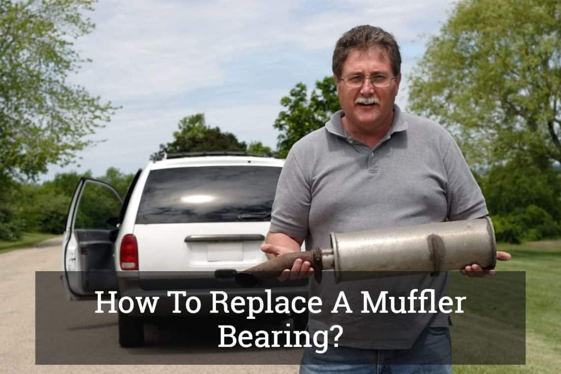 How To Replace A Muffler Bearing