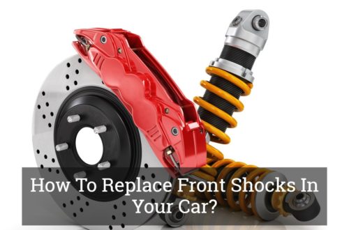 How To Replace Front Shocks In Your Car