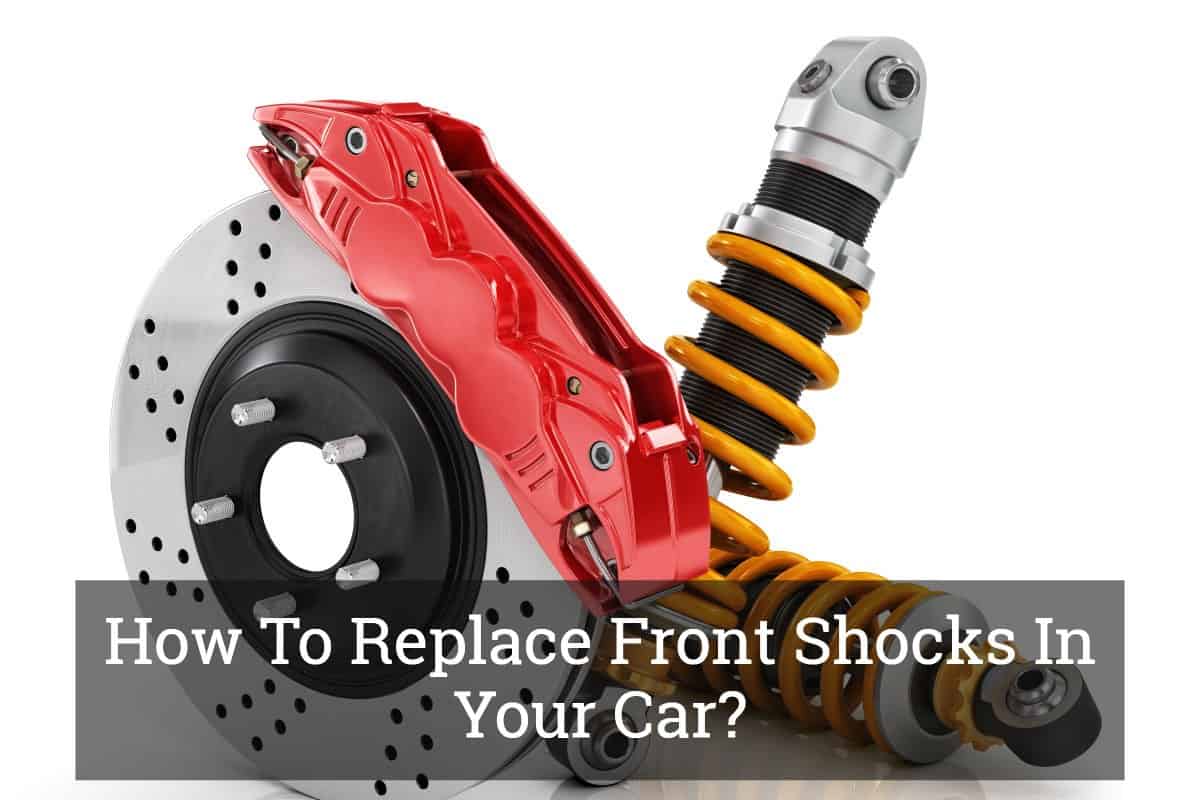 How To Replace Front Shocks In Your Car