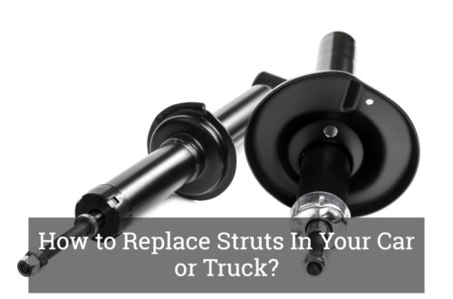 How to Replace Struts In Your Car or Truck