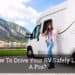 How To Drive Your RV Safely Like A Pro