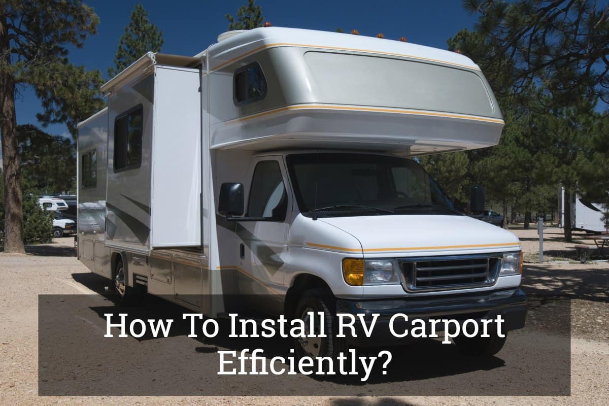 How To Install Rv Carport Efficiently Update 2017