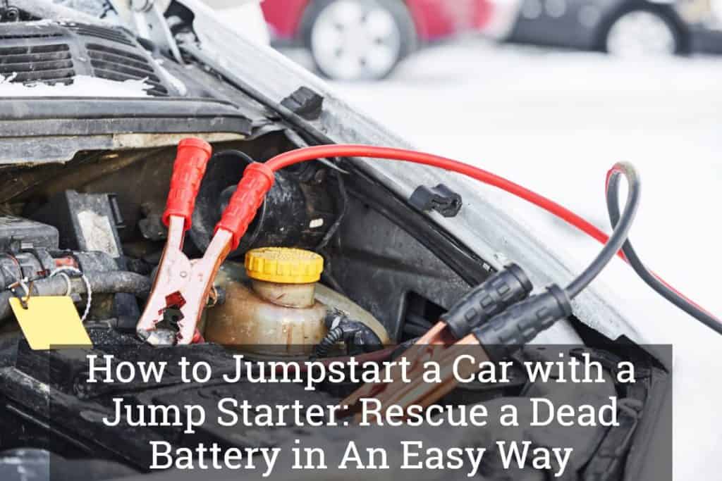How to Jumpstart a Car with a Jump Starter Rescue a Dead Battery in An