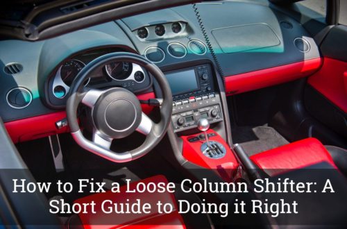 How to Fix a Loose Column Shifter
