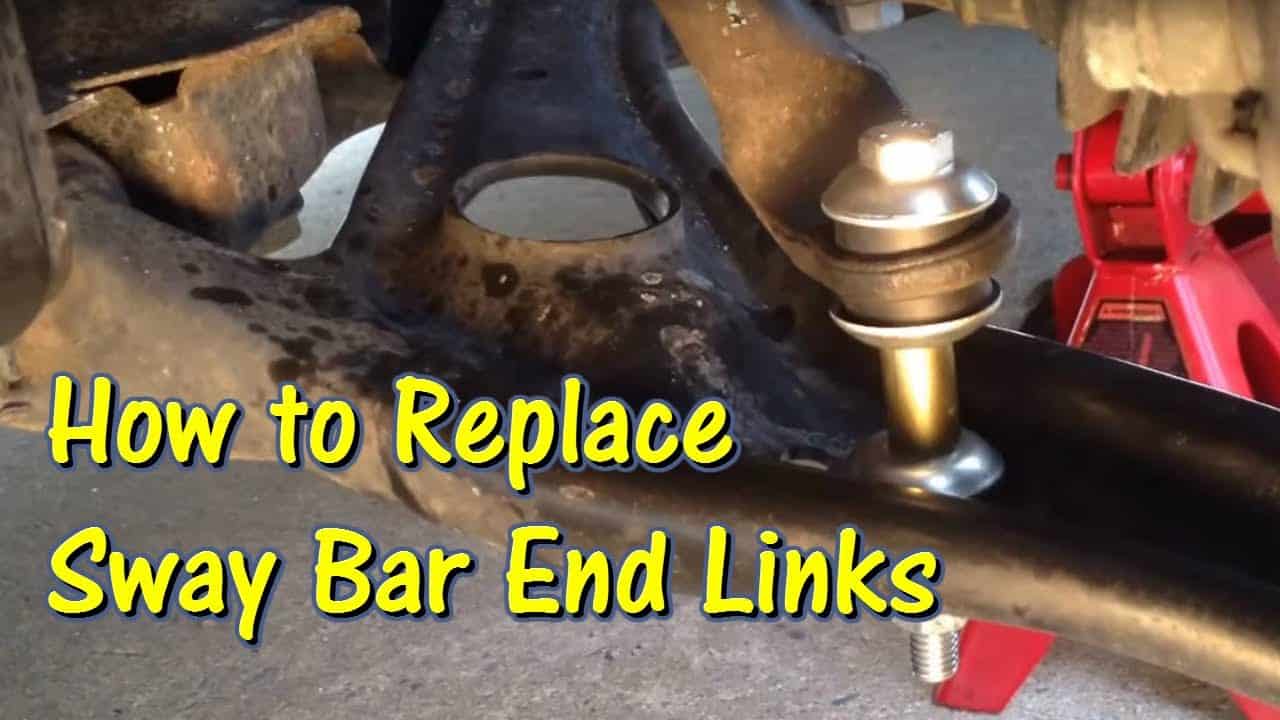 A Starters Guide On How To Replace Sway Bar Bushings And End Links