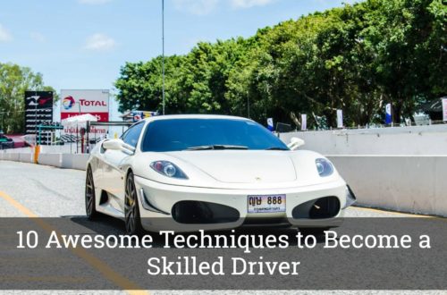 10 Awesome Techniques to Become a Skilled Driver