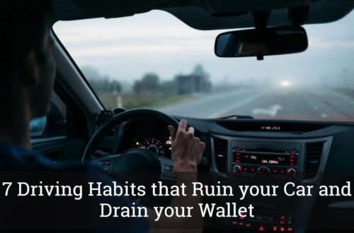 7 Driving Habits that Ruin your Car and Drain your Wallet