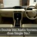 How is Double Din Audio System better than Single Din
