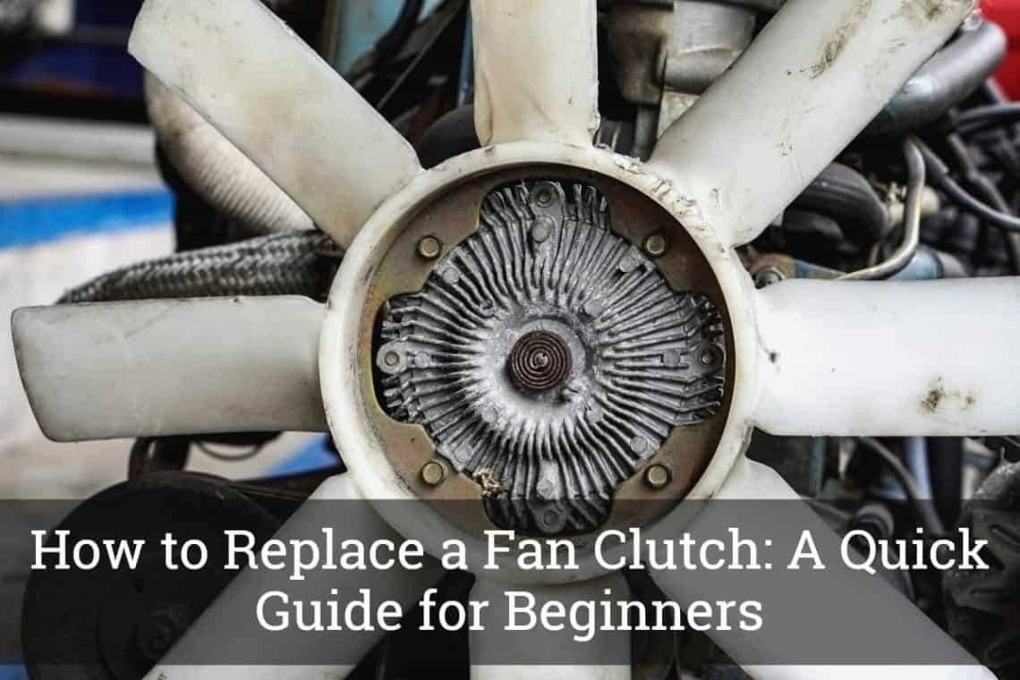 How to Replace Fan Clutch