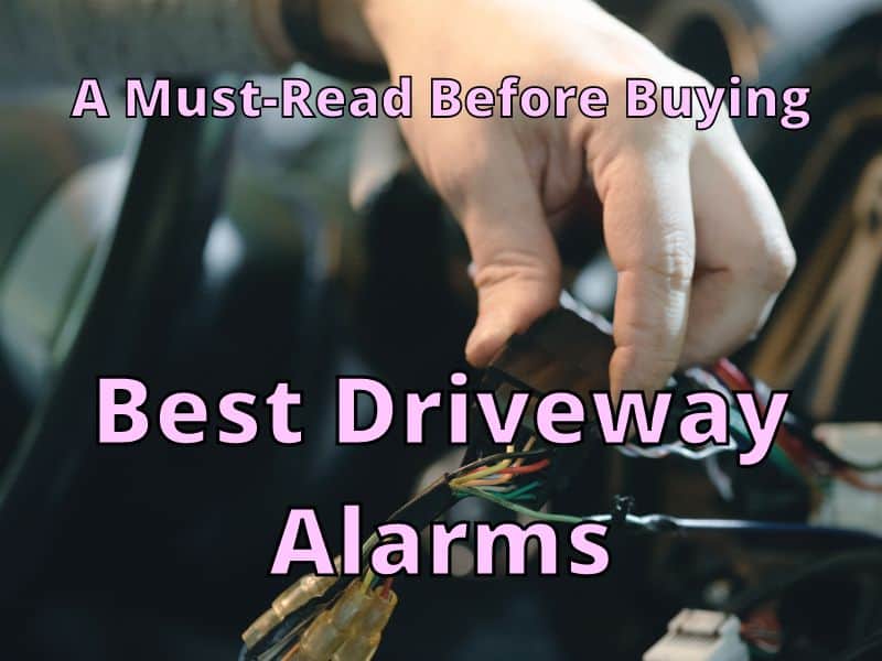 Best Driveway Alarms
