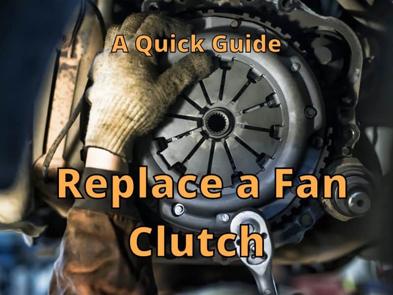 Replace a Fan Clutch