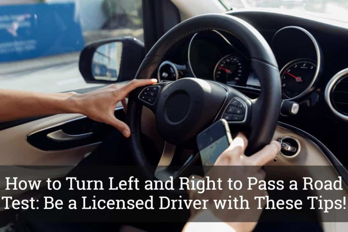 How to Turn Left and Right to Pass a Road Test