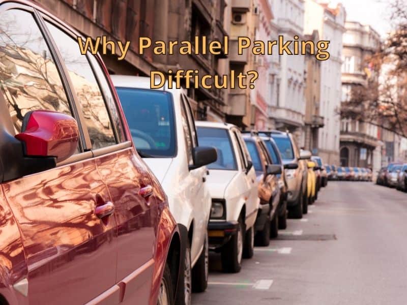 Why Parallel Parking Difficult