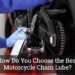 Best Motorcycle Chain Lube