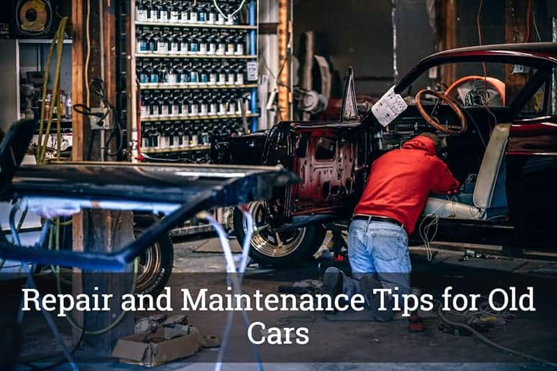 Repair and Maintenance Tips for Old Cars