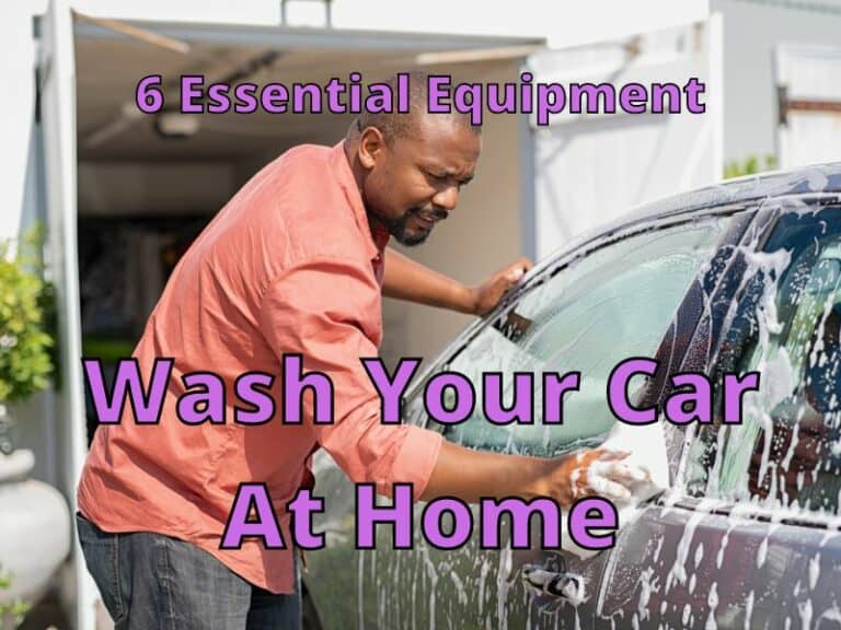 6 Essential Equipment To Wash Your Car At Home