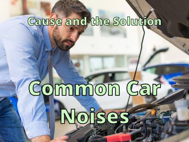 Common Car Noises Know the Cause and the Solution
