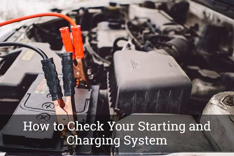 How to Check Your Starting and Charging System
