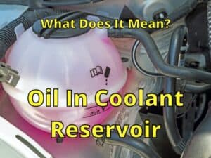 Oil In Coolant Reservoir: Its Presence And What It Means – DRIVING LIFE