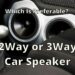 2Way or 3Way Car Speaker