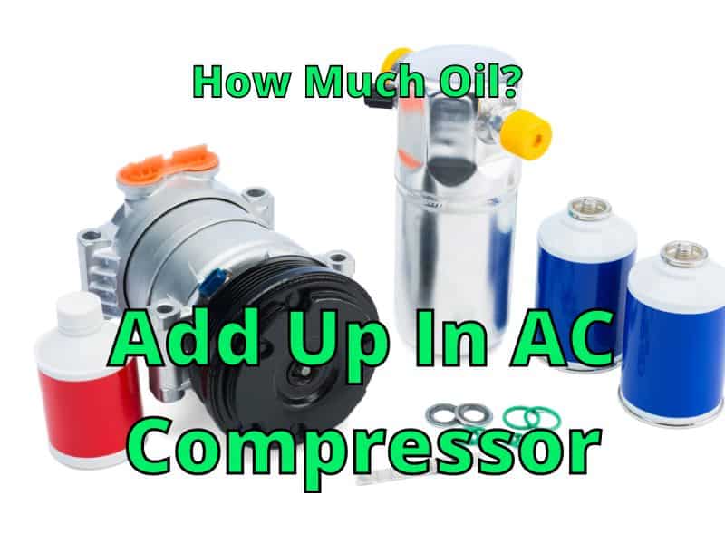 Skulle Scan auroch How Much Oil Should You Add Up In AC Compressor?