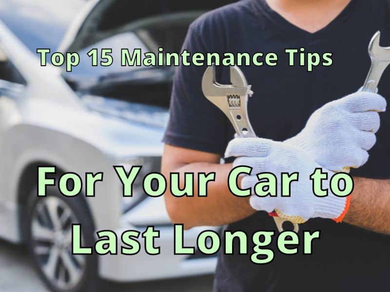 Top 15 Maintenance Tips That You Must Follow For Your Car To Last ...