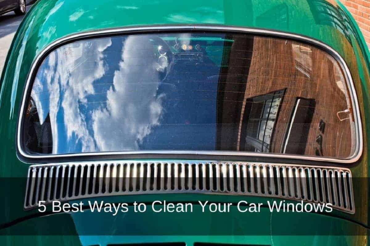 5 Best Ways to Clean Your Car Windows DRIVING LIFE