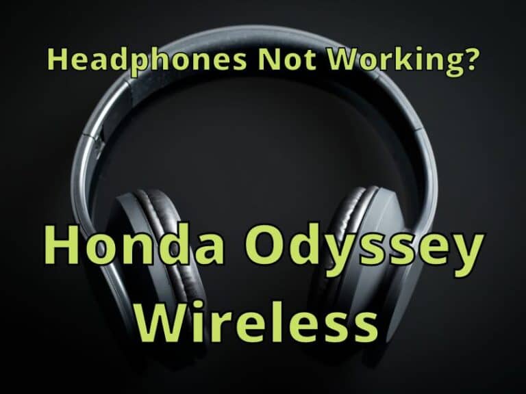 What to Do If Honda Odyssey Wireless Headphones Not Working?