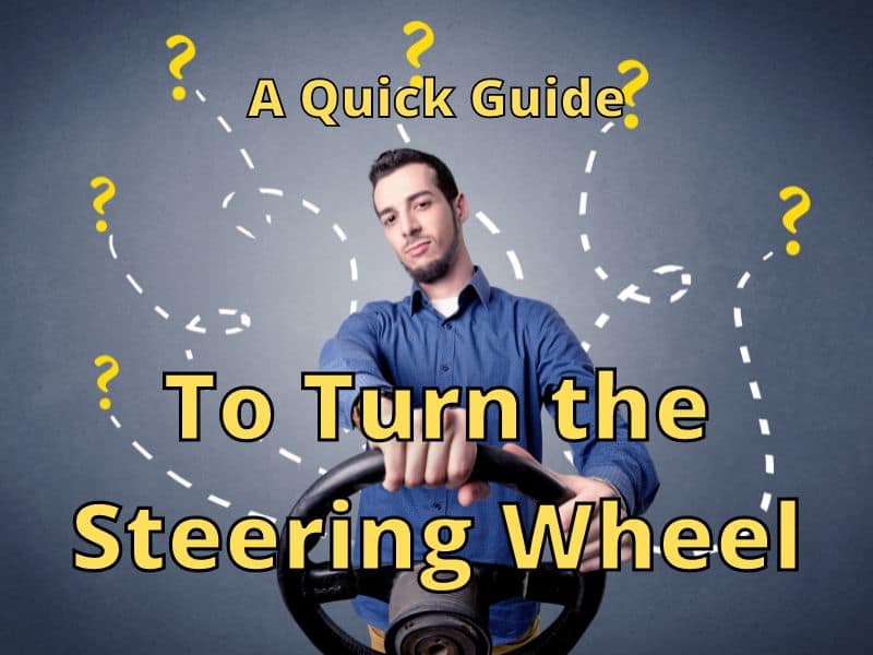 To Turn the Steering Wheel