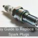 Easy Guide to Replace Your Spark Plugs