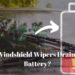 Can Windshield Wipers Drain Your Battery