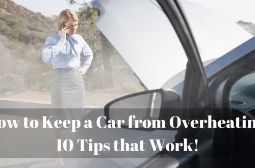 How to Keep a Car from Overheating: 10 Tips that Work!