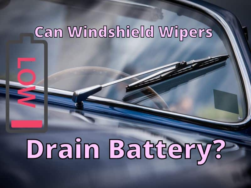 Windshield Wipers Drain Battery